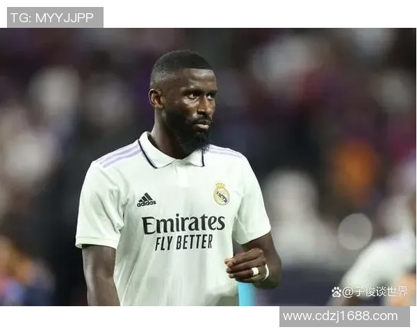 吕迪格:从坚韧后卫到球队核心,他如何重塑自己的职业生涯与影响力 吕迪格:从坚韧后卫到球队核心,他如何重塑自己的职业生涯与影响力